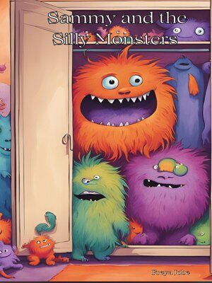 cover image of Sammy and the Silly Monsters